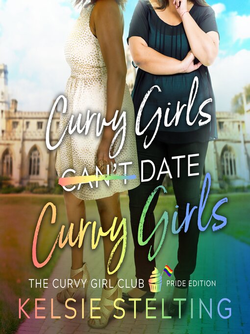 Title details for Curvy Girls Can't Date Curvy Girls by Kelsie Stelting - Available